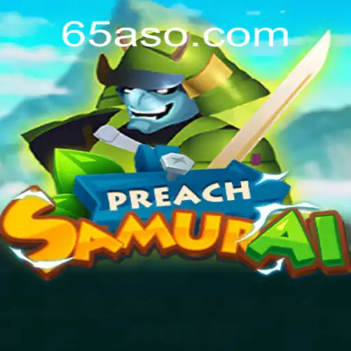 Aventuras e Estratégias em PreachSamurai - Descubra o Fascinante Mundo de 65A.COM